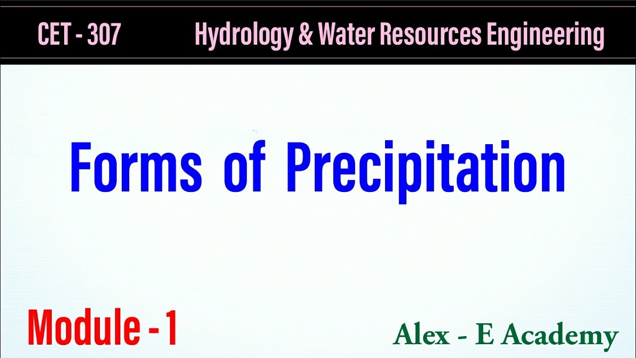 CET 307 - HWRE | Different Form's of Precipitation | Mod 1 - Lec 2 | S5 KTU Civil