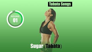 Tabata Songs - &quot;Sugar (Tabata)&quot;