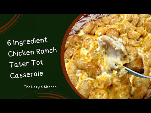 6 Ingredient Chicken Ranch Tater Tot Casserole