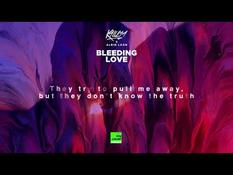KALUMA & Albin Loán - Bleeding Love (Official Lyric Video HD)