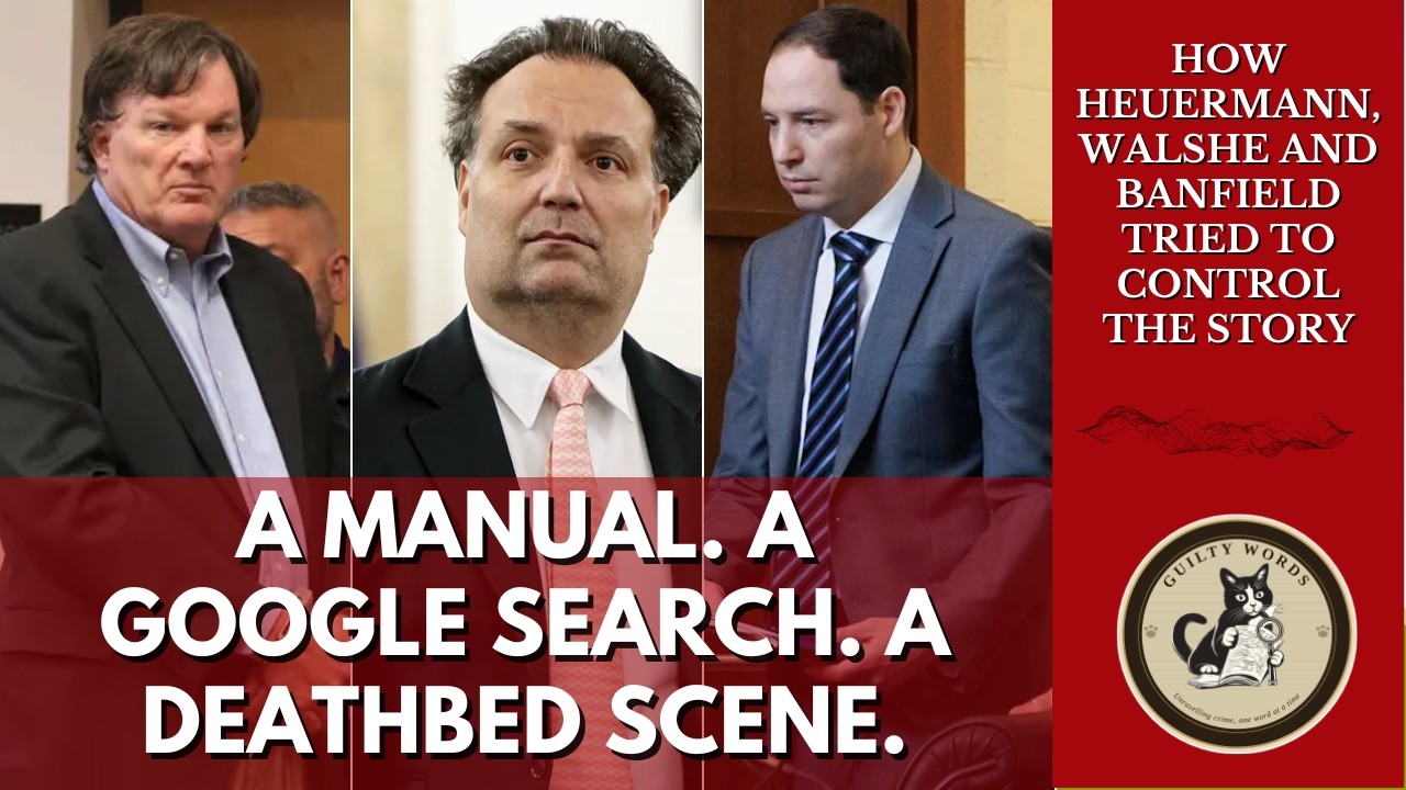 A Manual. A Google Search. A Deathbed Scene. Heuermann, Walshe, Banfield Tried to Control the Story