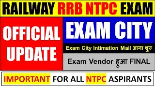 OFFICIAL UPDATE - RRB NTPC Exam City Intimation mail आना शुरू | Exam Vendor हुआ Final | RRB NTPC