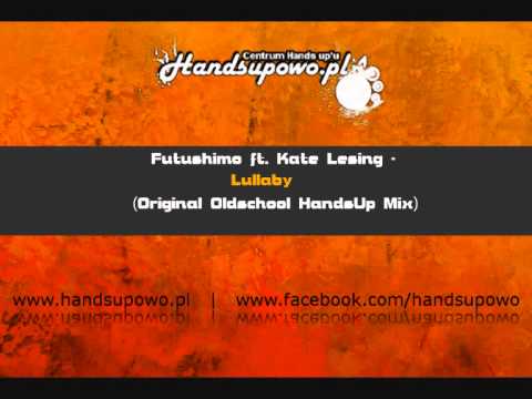 Futushimo Feat. Kate Lesing - Lullaby (Original Oldschool Hands Up Mix)