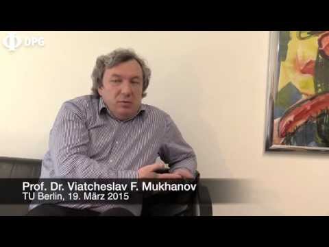 Max-Planck-Medaille 2015 - Interview mit Prof. Dr. Viatcheslav F. Mukhanov