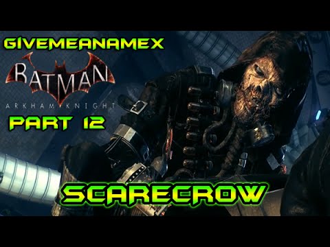 Scarecrow -  Batman Arkham Knight Part 12 Full Gameplay Playthrough PC