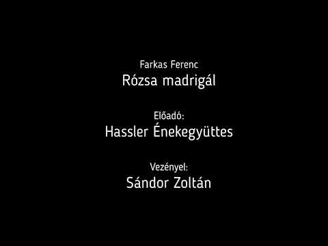 Farkas Ferenc - Rózsa madrigál (Hassler Énekegyüttes)