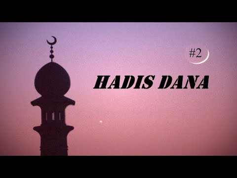 HADIS DANA #2