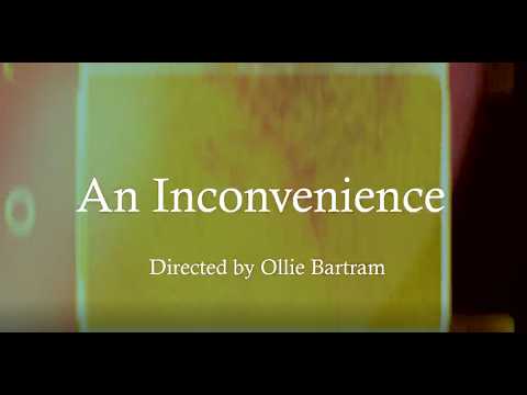 An Inconvenience - the short film