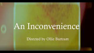 An Inconvenience - the short film