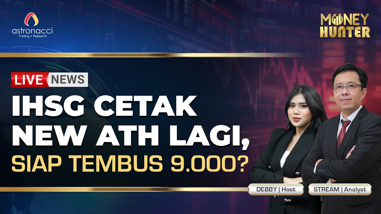 IHSG CETAK NEW ATH LAGI, SIAP TEMBUS 9.000?