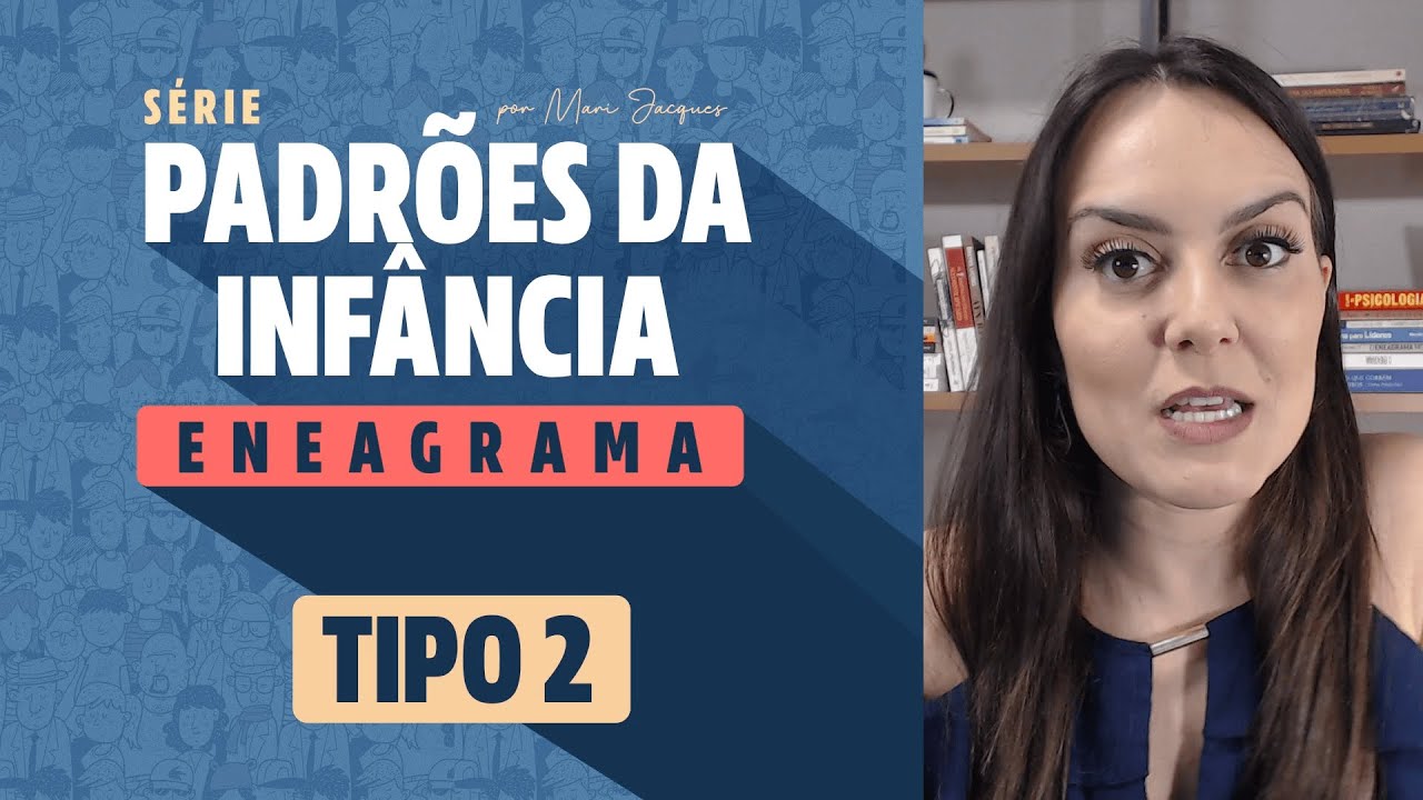 Padrão da Infância Tipo 2 - Eneagrama