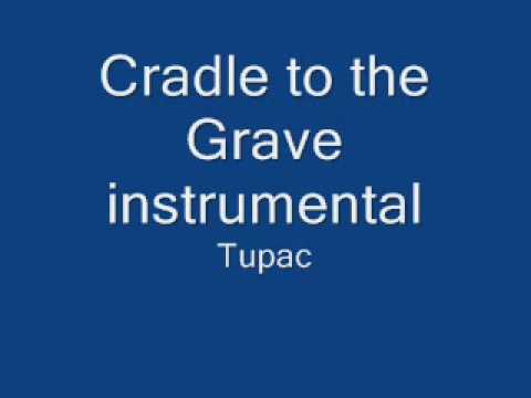 Cradle to the grave Tupac