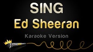 Ed Sheeran - SING (Karaoke Version)