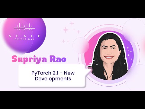 SBTB 2023: Supriya Rao, PyTorch 2.1 - New Developments