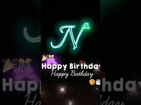 N letter Name happy birthday 🎂 🎉 WhatsApp status Happy Birthday 🎉🎊