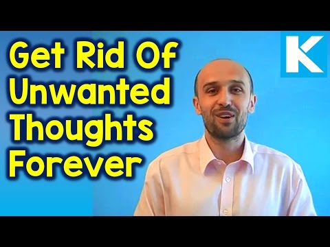 How to Get Rid of Unwanted Thoughts Forever