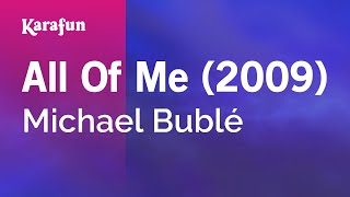 All of Me (2009) - Michael Bublé | Karaoke Version | KaraFun