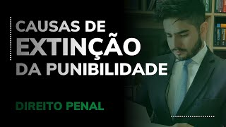 DIREITO PENAL - EXTINÇÃO DA PUNIBILIDADE