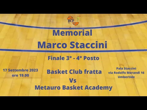 Memorial Marco Staccini - Basket Club Fratta Vs Metauro Basket Academy