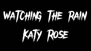 Katy Rose - watching the rain