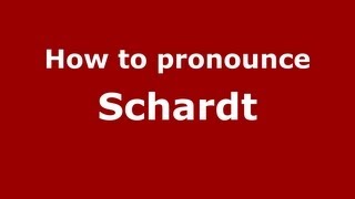 How to pronounce Schardt