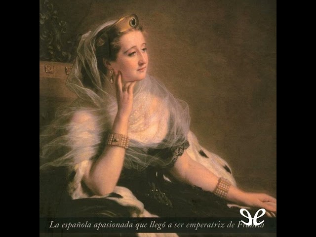 Vídeo relacionado con EUGENIA DE MONTIJO: La Española apasionada que llegó a ser emperatriz de Francia (Novela Historica nº 4)