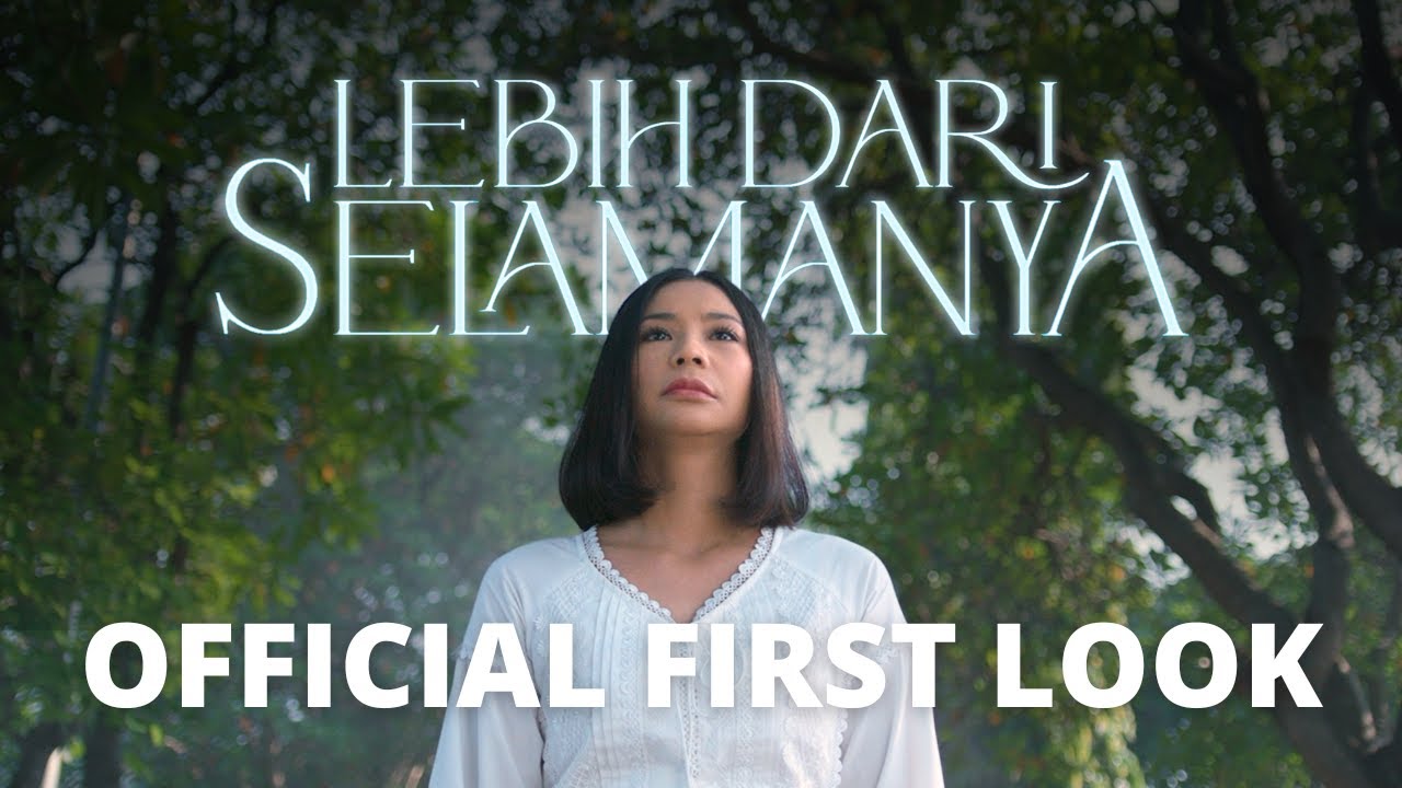 LEBIH DARI SELAMANYA - OFFICIAL FIRST LOOK