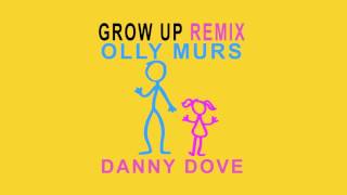 Olly Murs - Grow Up (Danny Dove remix)