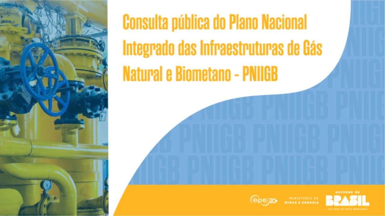 Consulta Pública do Plano Nacional Integrado da Infraestruturas de Gás Natural e Biometano - PNIIGB