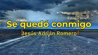 Download lagu Se quedó conmigo pista/karaoke/acordes (Jesús Adrián Romero) mp3