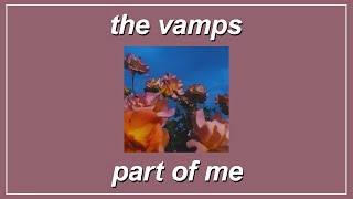 Part Of Me - The Vamps (Lyrics)