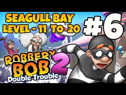 Robbery Bob 2 - Seagull Bay Level 11-20 Gameplay Video - Part 6 (iOS Android)