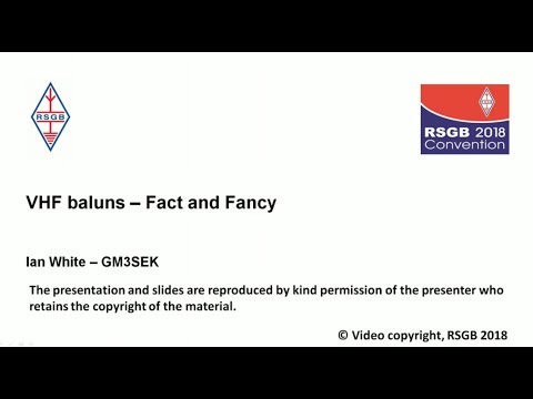 RSGB 2018 Convention lecture - VHF Baluns: Fact and Fancy