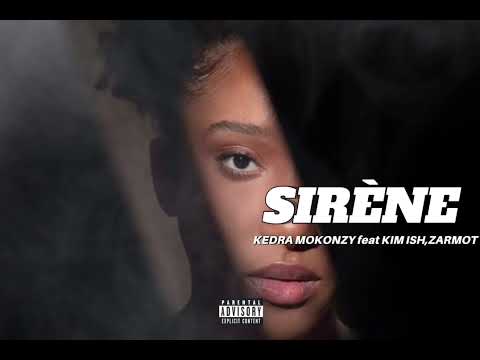 Kedra mokonzy feat Kim ish,Zarmot - SIRÈNE