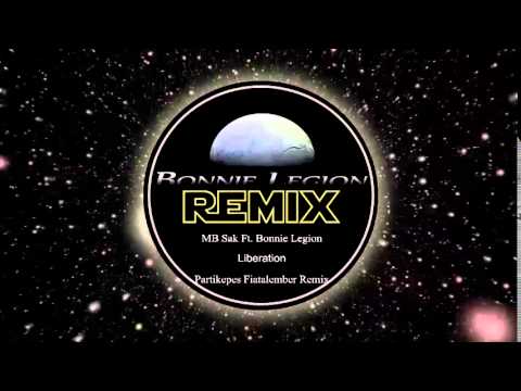 MB Sak Ft. Bonnie Legion - Liberation [Partikepes Fiatalember Remix]