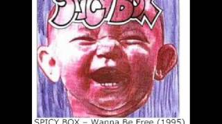 Spicy Box -  Wanna Be Free - 1995 / Crash Disques