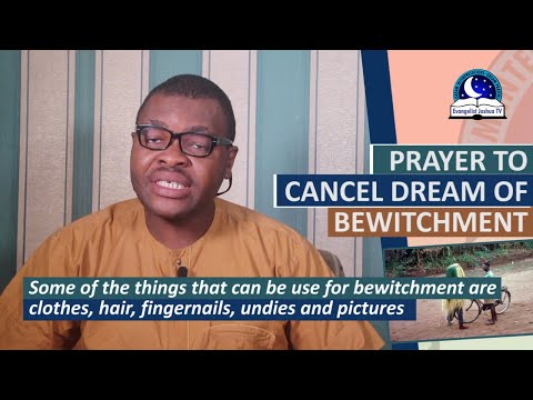 PRAYER TO CANCEL DREAM OF BEWITCHMENT - Evangelist Joshua Orekhie
