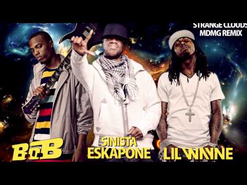 B.o.B - Strange Clouds ft. Sinista Eskapone & Lil Wayne [Official Remix]