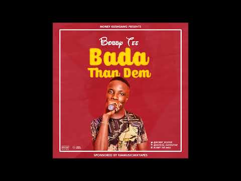 BOBBY TEE ( Badda Than Dem ) Prod By DYC - Money KushGang Records