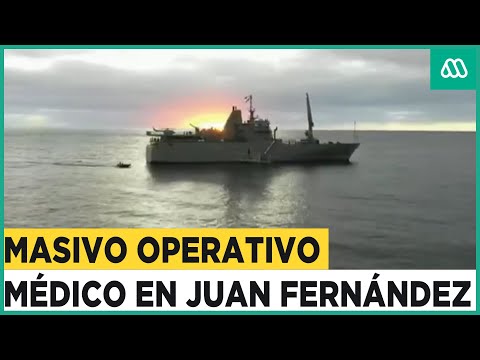 Armada llegó hasta archipiélago de Juan Fernández para gigantesco operativo medico