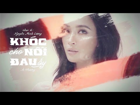 Khóc cho nỗi đau ấy - Ái Phương