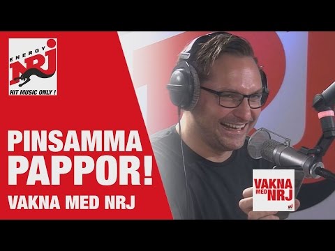 [VAKNA] Pinsamma pappor! - VAKNA MED NRJ