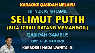 Download lagu Selimut putih (Bila Izrail datang memanggil) karaoke melayu qasidah gambus nada wanita B mp3