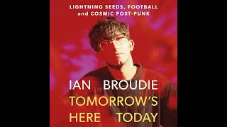 Tomorrow's Here Today: Lightning Seeds, Football and Cosmic Post-Punk Audiobook by Ian Broudie