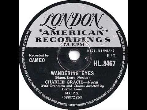 UK New Entry 1957 (116a) Charlie Gracie - Wandering Eyes