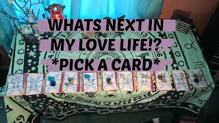 WHATS NEXT IN MY LOVE LIFE *PICK A CARD* &amp;&amp; MESSAGES FROM YOUR ANGELS !❤️🙏
