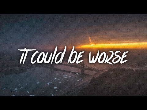 download lagu mp3 mp4 It Could Be Worse Lyrics, download lagu It Could Be Worse Lyrics gratis, unduh video klip It Could Be Worse Lyrics