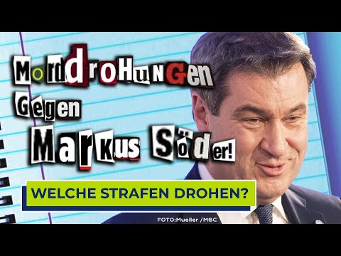 Morddrohungen gegen Markus Söder: Welche Strafen drohen?
