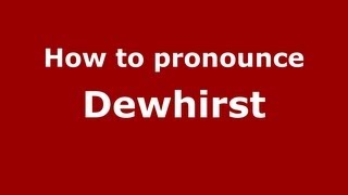 How to pronounce Dewhirst