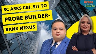 Subvention crisis: SC asks CBI, SIT to probe builder-bank nexus